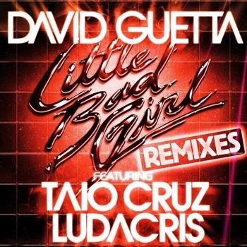 Little Bad Girl (feat. Taio Cruz & Ludacris) (Fedde Le Grand Remix; feat. Taio Cruz & Ludacris)