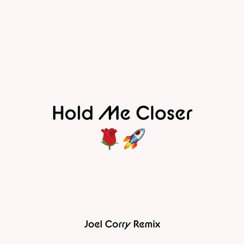 Hold Me Closer (Joel Corry Remix) (2022)