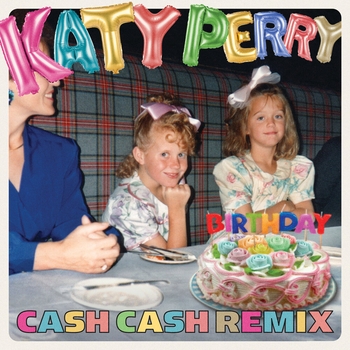 Birthday (Remix) (Single 2014) (Cash Cash Remix)