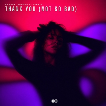 Thank You (Not So Bad)
