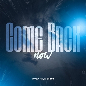 Come Back Now